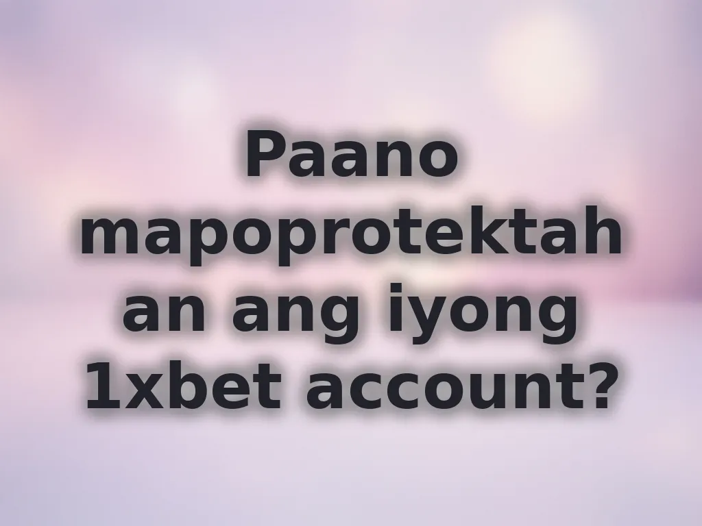 Secure 1xbet account
